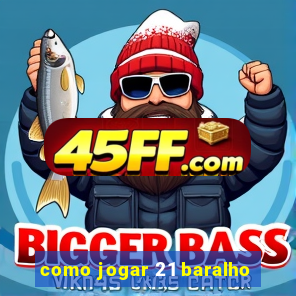 como jogar 21 baralho